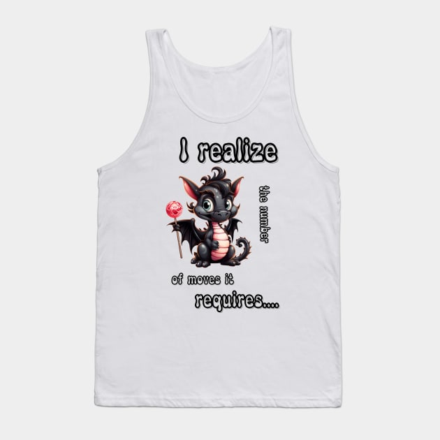 I realize the number of moves it requires Tank Top by ArtFeverShop